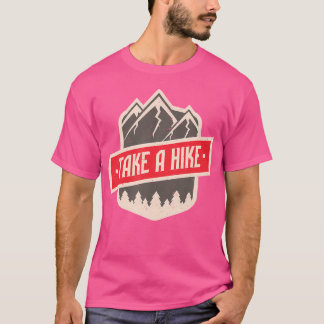 Camping neemt een heike Funny Summer Hiking Mounta T-shirt