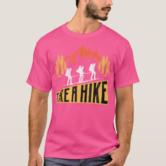 Camping neemt een heike Funny Summer Hiking Mounta T-shirt