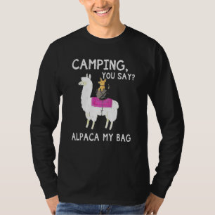 Camping you say Alpaca My Bag Dog Riding Llama Lov T-shirt