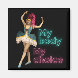 Campy Dancer Neon Mijn Lichaam Mijn Keuze  Magneet