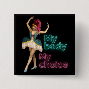 Campy Dancer Neon Mijn Lichaam Mijn Keuze  Vierkante Button 5,1 Cm