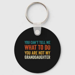 CAN' t Vertel me wat te doen je bent niet mijn Sleutelhanger