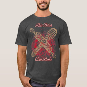 Can bake - Girl Loves Baking Funny Novelty 733 T-shirt