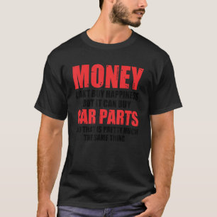 Can Buy Car Parts Auto Mechanic Car Guy 2 T-shirt