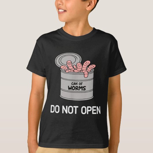 Can Of Worms Do Not Open, Funny, Jokes, Sarcastic  T-shirt (Voorkant)
