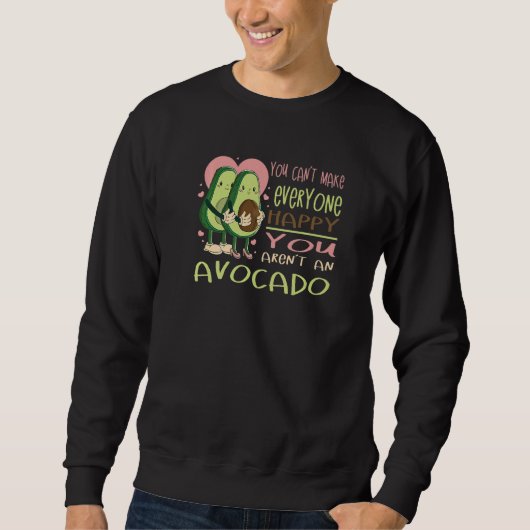 Can´t make everyone happy Avocado  guacamole vegan Trui (Voorkant)