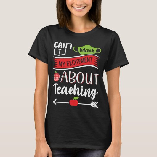 Can t Mask My Excitement About Teaching  Graphic T-shirt (Voorkant)