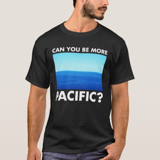 Can you be more pacificial  West Coast Pun Surf T-shirt (Voorkant)