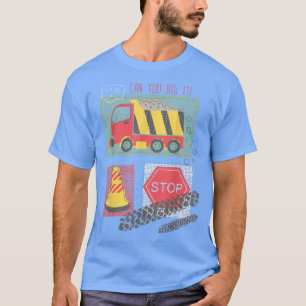 Can You Dig It Construction Truck Boy Man Dad Birt T-shirt