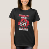 Canada brengt uw Eh Game Maple Leaf Canada T-shirt (Voorkant)