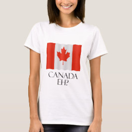 Canada Eh? T-shirt