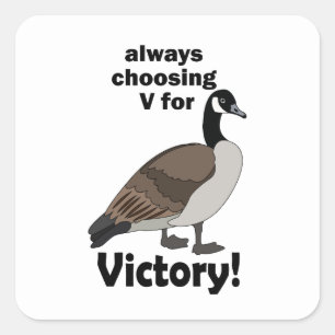 Canada Gans Kiest Altijd V Voor Overwinning Vierkante Sticker