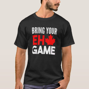 Canada Hockey Bring Your He Game Canadian T-shirt