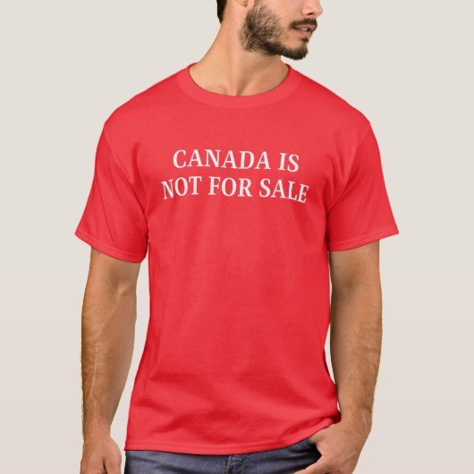 Canada Is Not For Sale T-shirt (Voorkant)
