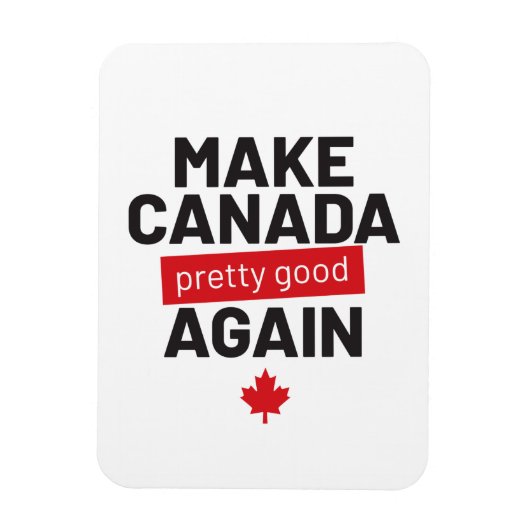 Canada weer  maken - grappige slogan magneet (Verticaal)