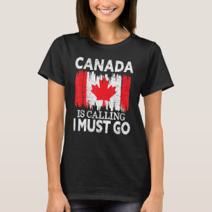 Canada zegt dat ik naar Canada moet gaan. T-shirt
