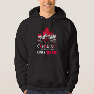 Canadees als een Amerikaans, maar beter mannetje l Hoodie