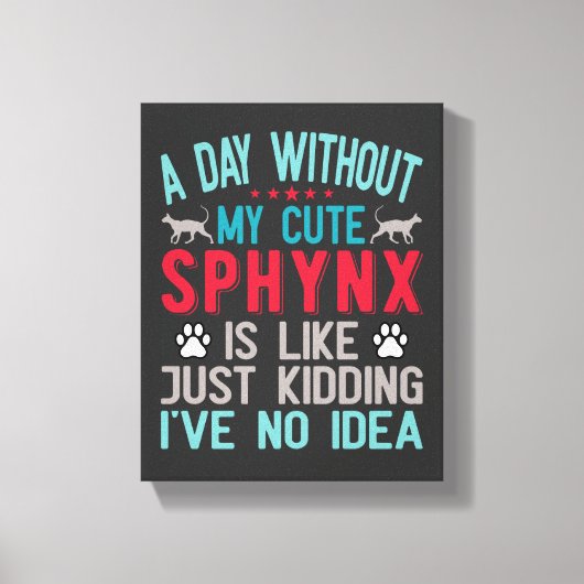 Canadese haarloze Sphynx Cat Owner Funny Gezegde Canvas Afdruk (Voorkant)