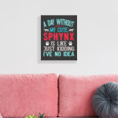 Canadese haarloze Sphynx Cat Owner Funny Gezegde Canvas Afdruk (Insitu (Woonkamer))