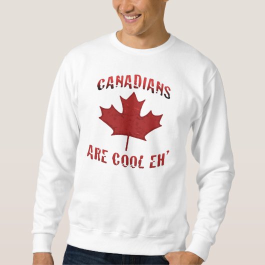 Canadezen zijn een Cool Eh Canada Sweatshirt (Voorkant)