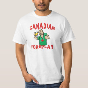 Canadian Foreplay T-Shirt Mannen