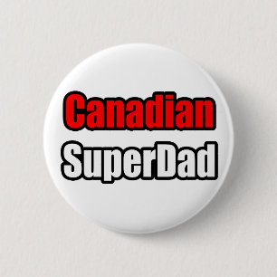 Canadian SuperDad Ronde Button 5,7 Cm