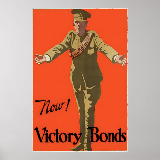 Canadian WWI Propaganda Poster Now! Victory Bonds (Devant)