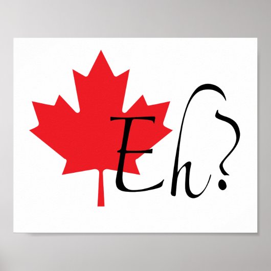 CANADIEN "EH ?" POSTER DE VALEUR (Devant)