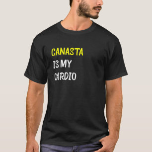 Canasta is mijn cardio card games t-shirt