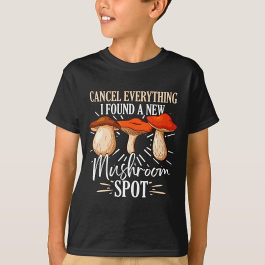 Cancel Everything I Found A New Mushroom St Fora _ T-shirt (Voorkant)