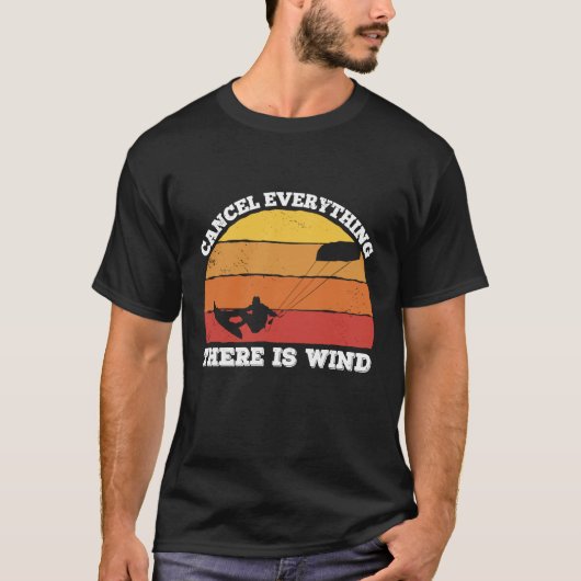 cancel everything there is wind Kitesurfer T-shirt (Voorkant)