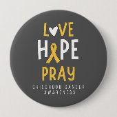 cancer de l'enfance.love.hope.pray. Badge (Devant)