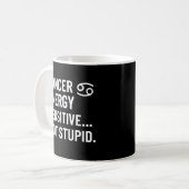 Cancer Energy Sensitive Not Stupid Mug (Devant gauche)