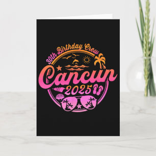 Cancun 30th Verjaardag Crew 2025 Vakantie Verjaard Kaart