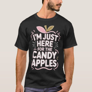 Candy Apples IK Ben Hier Voor De Snoep T-shirt