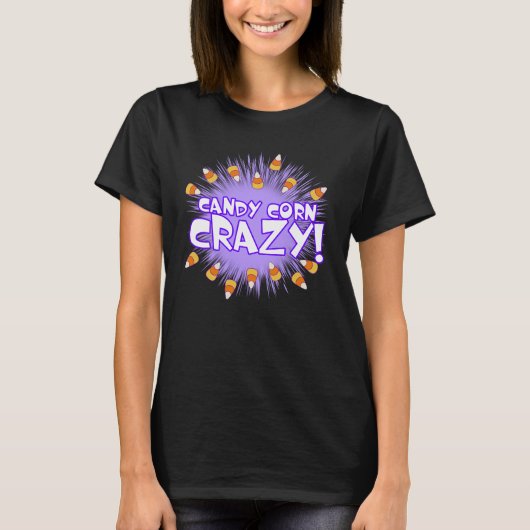 Candy Corn CRAZY! T-shirt (Voorkant)