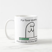 Caneca - Instalando minha paciência Koffiemok (Links)