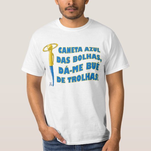 Caneta Azul das Bolhas, dá-me bué de trolhas T-shirt (Voorkant)