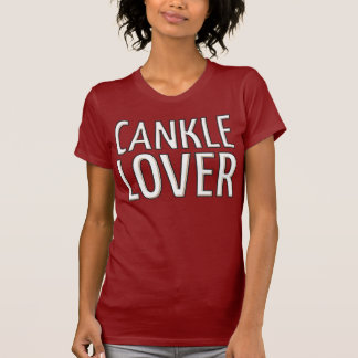 Cankle Lover T-shirt