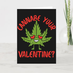 Cannabe Your Valentine Wiet Stoner  Kaart