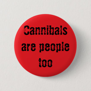 Cannibals zijn ook mensen ronde button 5,7 cm