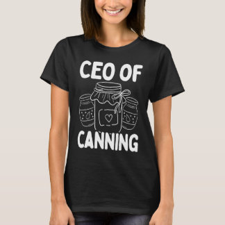 Canning Season Homegrown Food Perservation Canner  T-shirt