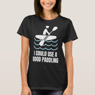 Canoeing Kayak Lover, Camping Canoe Funny Paddling T-shirt