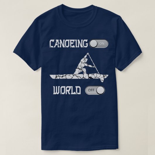 Canoeing On World Off Rowing Canoe T-shirt (Design voorkant)