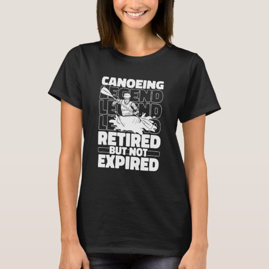 Canoeing Retired Canoeist Boat Rafting Canoe T-shirt (Voorkant)