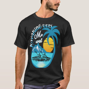 Canoeings Paddling Kayak Kayaking Gates me nat T-shirt