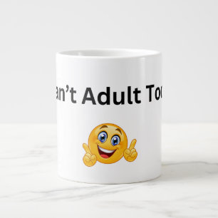 Can't Adult Today Mug - Funny Coffee Cup for Work,