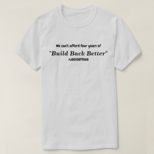 Cant Afford Build back Better Joes Gotta Go LT T-shirt