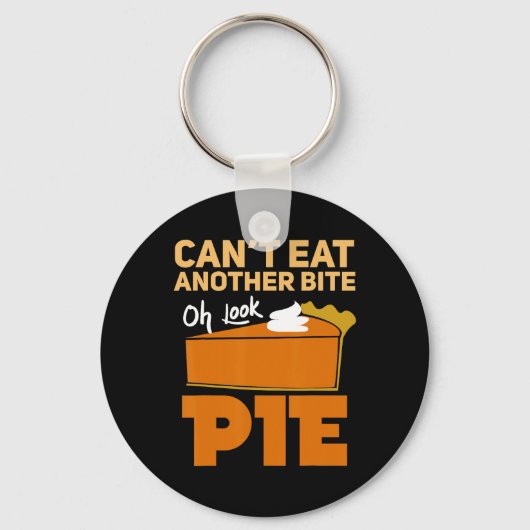 Can't Eat Another Bite Oh Look Pie Funny Thanksgiv Sleutelhanger (Voorkant)