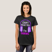 Can't Hear You I'm Gaming Design T-shirt (Voorkant volledig)
